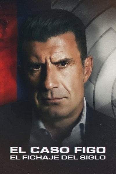 Póster de El caso Figo: El fichaje del siglo