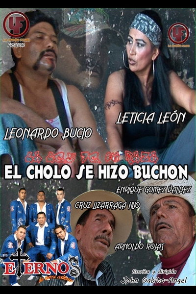 Póster de El Cholo se Hizo Buchon la ley de mi raza