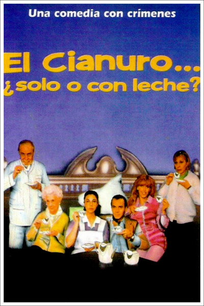 Póster de El cianuro... ¿solo o con leche?