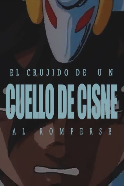 Póster de El crujido de un cuello de cisne al romperse