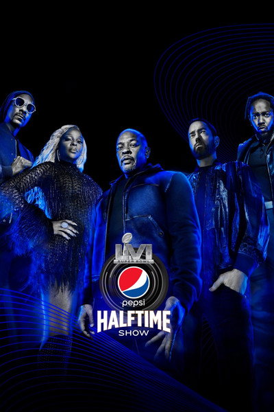 Póster de El espectáculo de medio tiempo del Pepsi Super Bowl LVI protagonizado por Dr. Dre, Snoop Dogg, Mary J. Blige, Eminem, Kendrick Lamar y 50 Cent