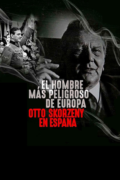 Póster de El hombre más peligroso de Europa. Otto Skorzeny en España