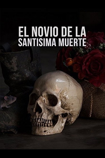 Póster de El Novio De La Santisima Muerte