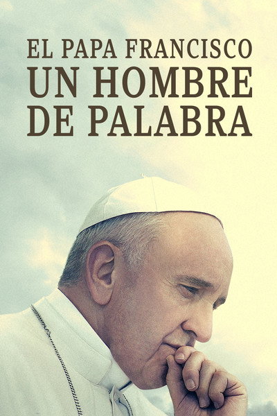 Póster de El papa Francisco: Un hombre de palabra