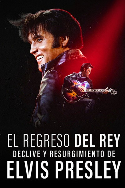 Póster de El regreso del Rey: Declive y resurgimiento de Elvis Presley