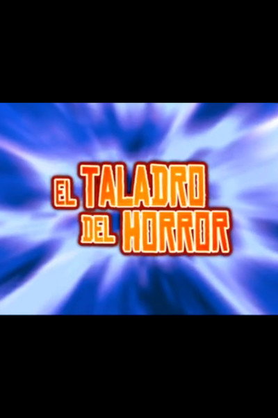 Póster de El taladro del horror