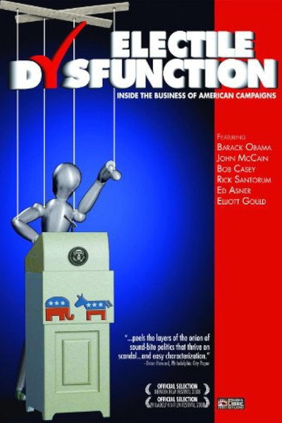 Póster de Electile Dysfunction: Inside the Business of American Campaigns