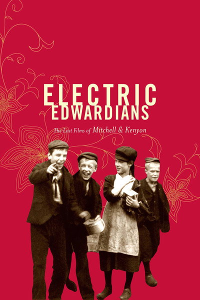 Póster de Electric Edwardians: The Lost Films of Mitchell & Kenyon
