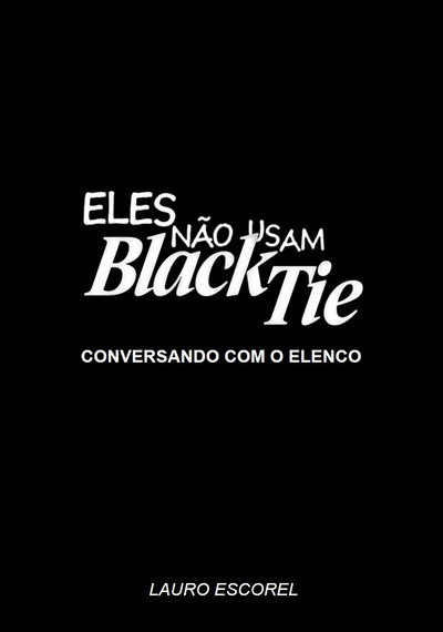 Póster de Eles Não Usam Black-Tie - Conversando com o Elenco