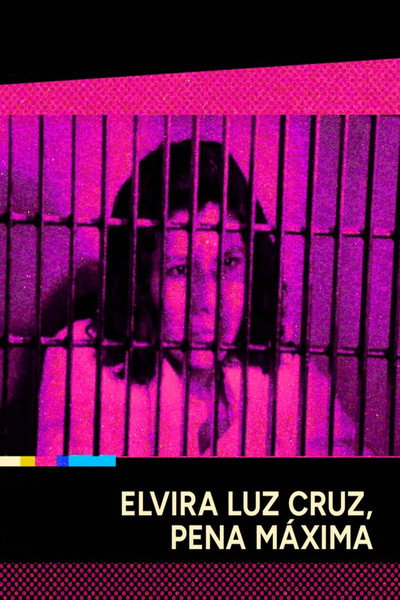 Póster de Elvira Luz Cruz, pena máxima