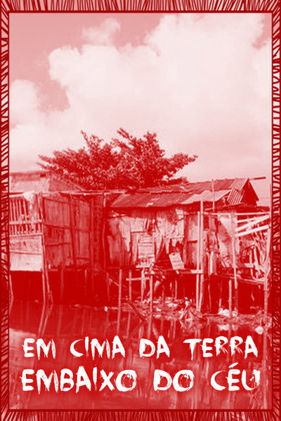 Póster de Em Cima da Terra Embaixo do Céu