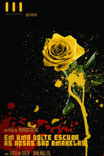Póster de Em Uma Noite Escura, As Rosas São Amarelas