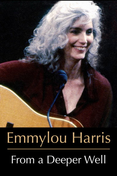 Póster de Emmylou Harris: From a Deeper Well