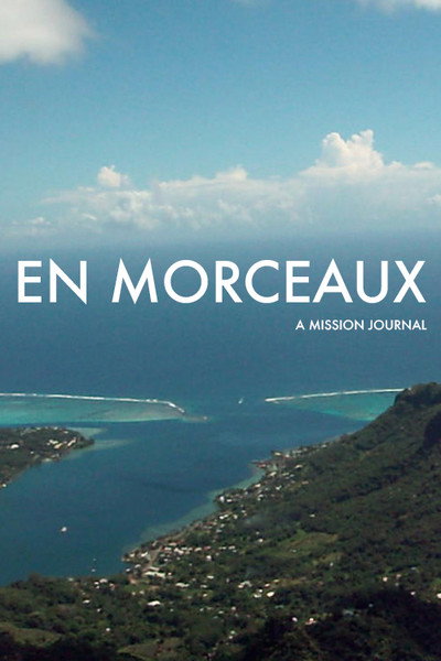Póster de En Morceaux: A Mission Journal