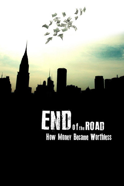 Póster de End of the Road: How Money Became Worthless