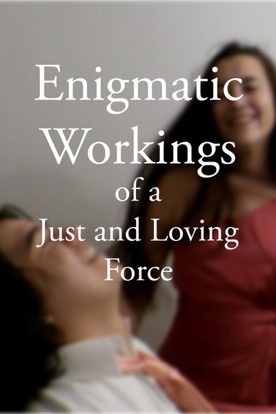 Póster de Enigmatic Workings of a Just and Loving Force