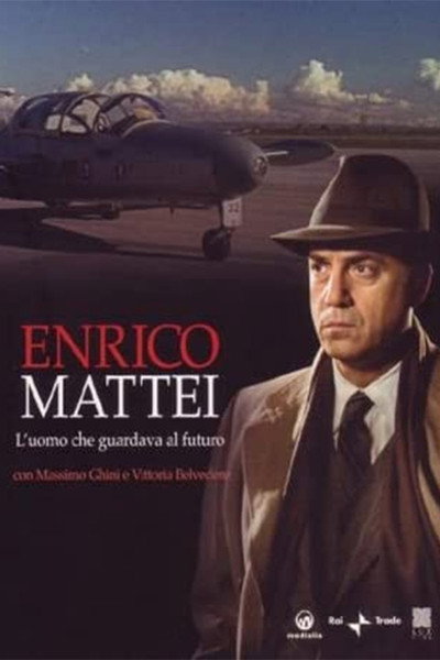 Póster de Enrico Mattei: The Man who Looked to the Future