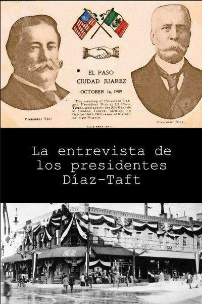 Póster de Entrevista de los Presidentes Díaz-Taft