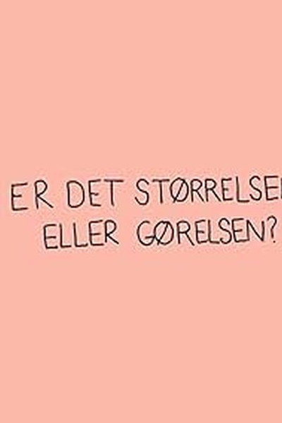 Póster de Er det størrelsen eller gørelsen?