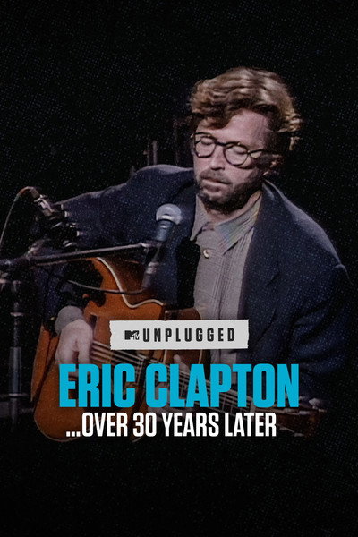 Póster de Eric Clapton Unplugged... Over 30 Years Later