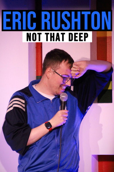 Póster de Eric Rushton: Not That Deep