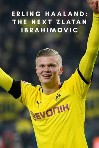 Póster de Erling Haaland: The Next Zlatan Ibrahimovic