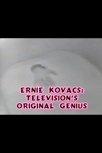 Póster de Ernie Kovacs: Television's Original Genius