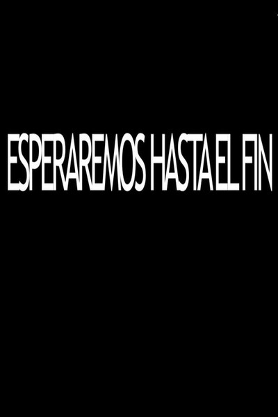 Póster de Esperaremos Hasta el Fin
