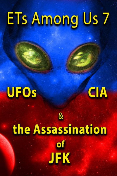Póster de ETs Among Us 7: UFOs, CIA & the Assassination of JFK