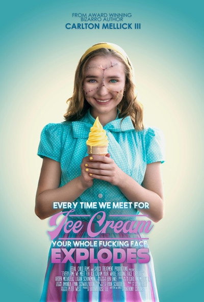 Póster de Every Time We Meet for Ice Cream Your Whole Fucking Face Explodes