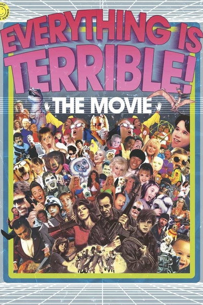 Póster de Everything Is Terrible: The Movie