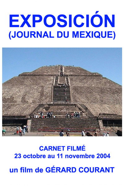 Póster de Exposición (Journal du Mexique) (Carnet Filmé: 23 octobre 2004 - 11 novembre 2004)