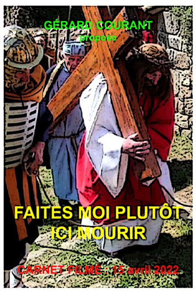 Póster de Faites-moi plutôt mourir ici (Carnet Filmé: 15 avril 2022)