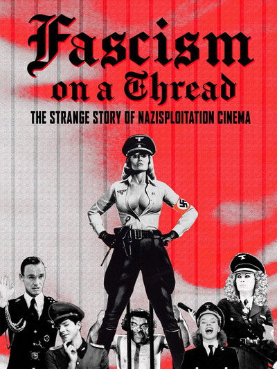Póster de Fascism on a Thread- The Strange Story of Nazisploitation Cinema