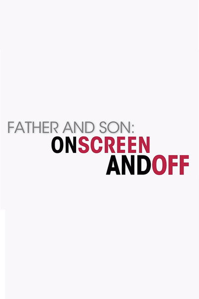 Póster de Father and Son: On Screen and Off
