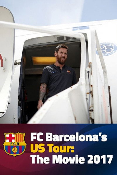 Póster de FC Barcelona's US Tour 2017: The Movie