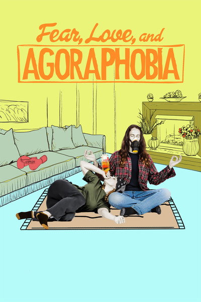 Póster de Fear, Love, and Agoraphobia