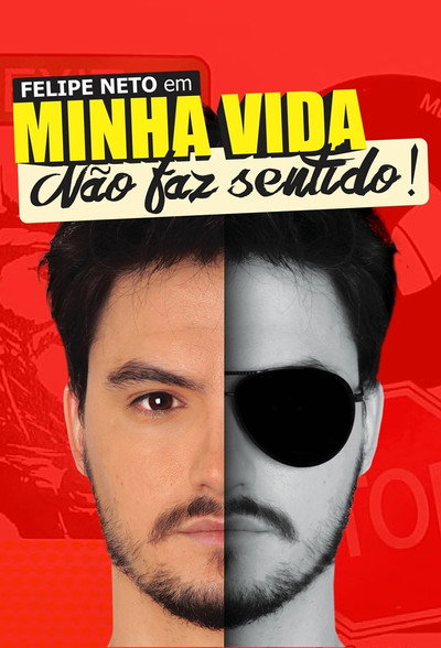 Póster de Felipe Neto: Minha Vida Não Faz Sentido