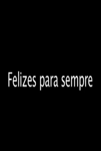 Póster de Felizes Para Sempre