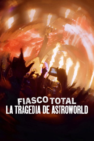 Póster de Fiasco total: La tragedia de Astroworld