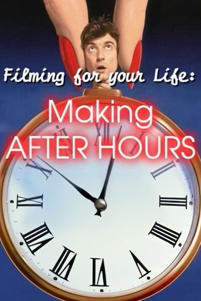 Póster de Filming for Your Life: Making 'After Hours'