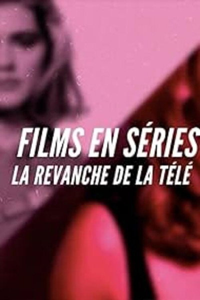 Póster de Films en série : la revanche de la télévision