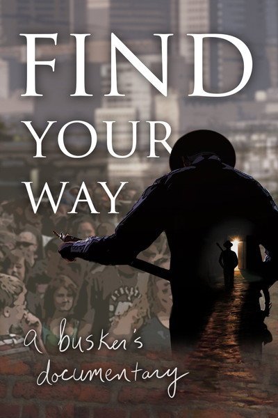 Póster de Find Your Way: A Busker's Documentary