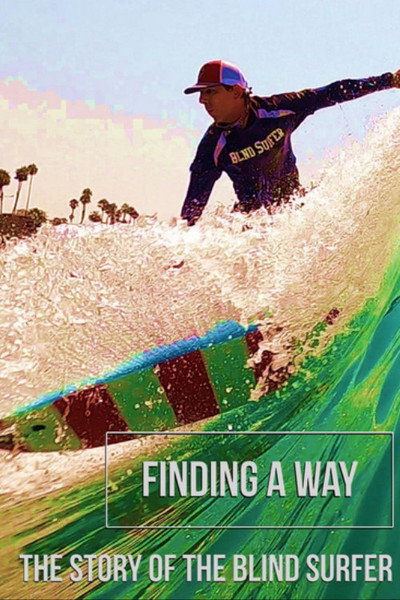 Póster de Finding a Way: The Story of the Blind Surfer