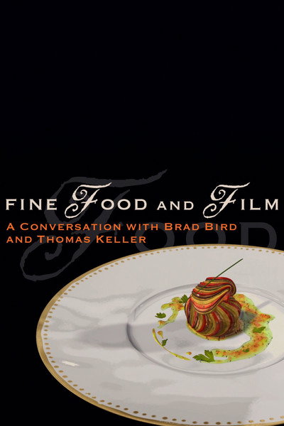 Póster de Fine Food and Film: A Conversation with Brad Bird and Thomas Keller