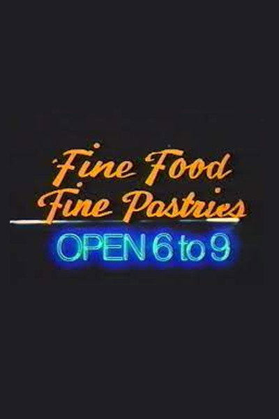 Póster de Fine Food, Fine Pastries, Open 6 to 9