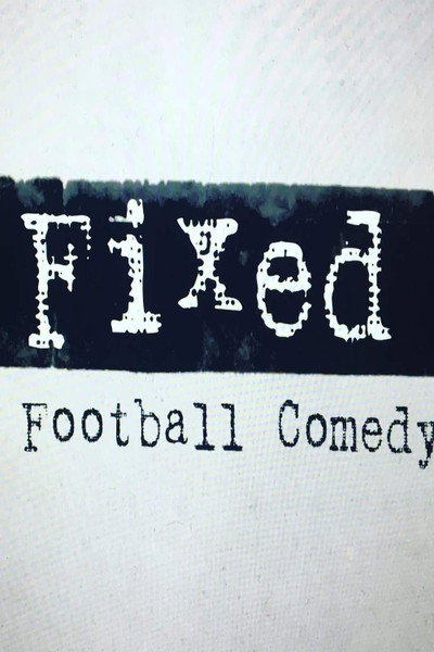 Póster de Fixed: A Football Comedy