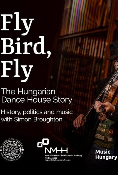 Póster de Fly Bird, Fly - The Hungarian Dance House Story