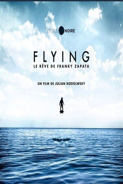 Póster de Flying - Le Rêve de Franky Zapata