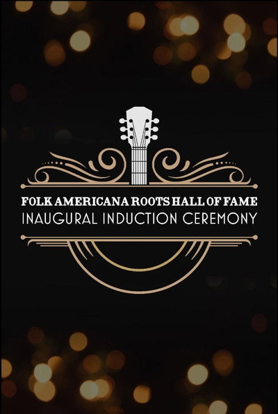 Póster de Folk Americana Roots Hall of Fame: Inaugural Induction Ceremony